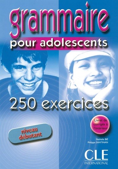 کتاب Grammaire Pour Ados 250 Exercices For teens Beginner