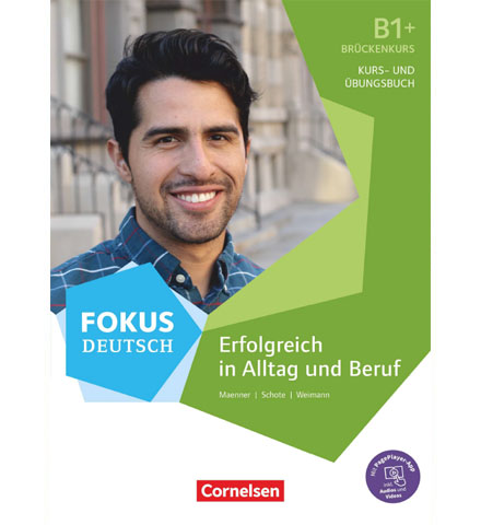 دانلود PDF کتاب Fokus Deutsch - Erfolgreich in Alltag und Beruf B1+ Brückenkurs