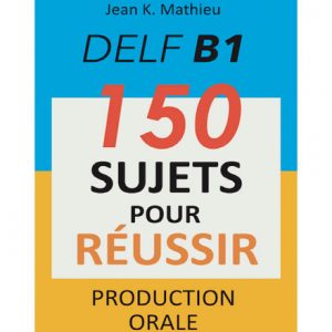 فایل کتاب DELF B1-150 Sujets Pour Réussir Production Orale