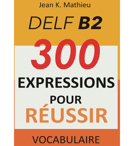 فایل کتاب DELF B2 - 300 Expressions Pour Réussir Vocabulaire